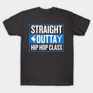 Straight Outta Hip Hop Class T-Shirt